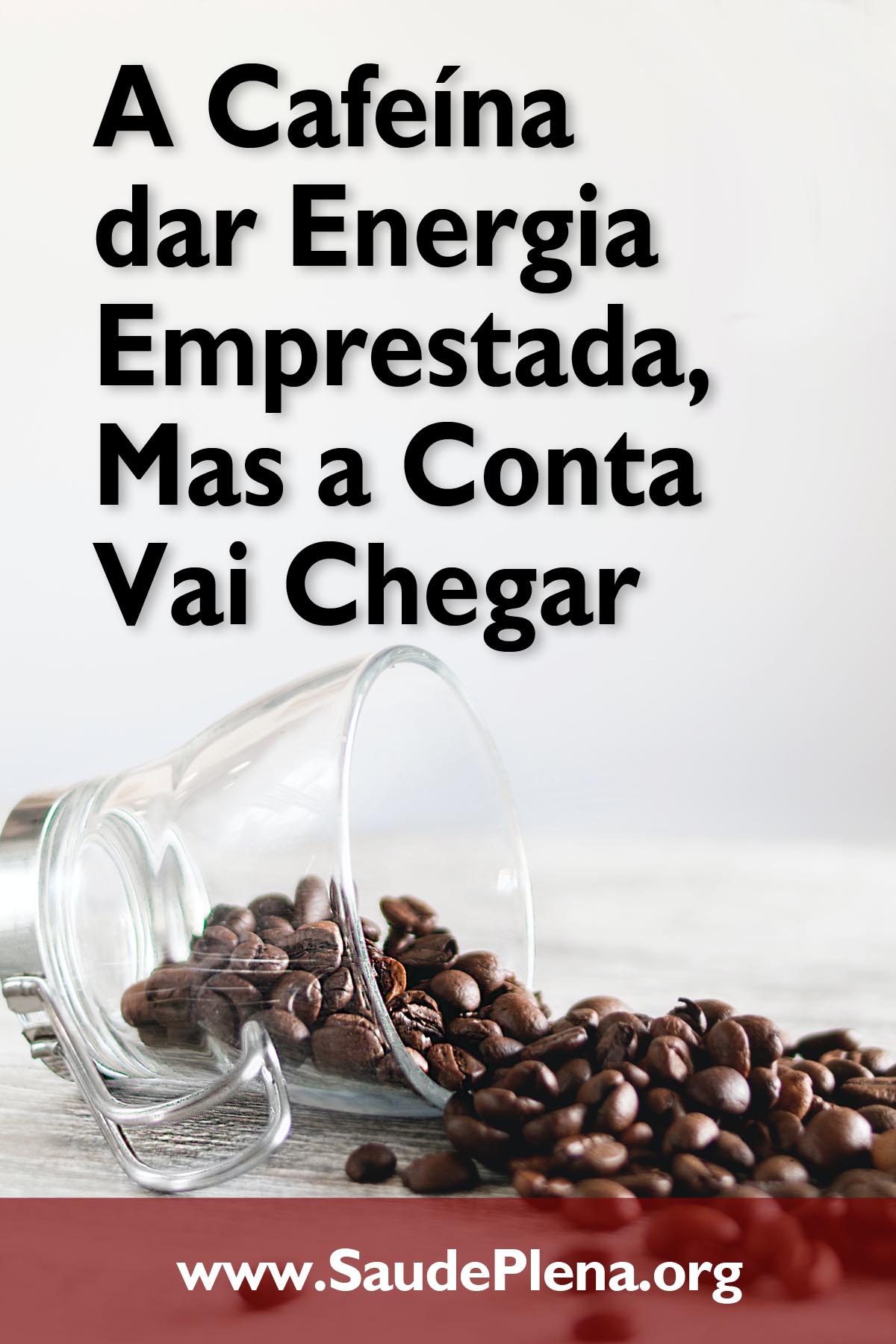 A Cafeína dar Energia Emprestada, Mas a Conta Vai Chegar