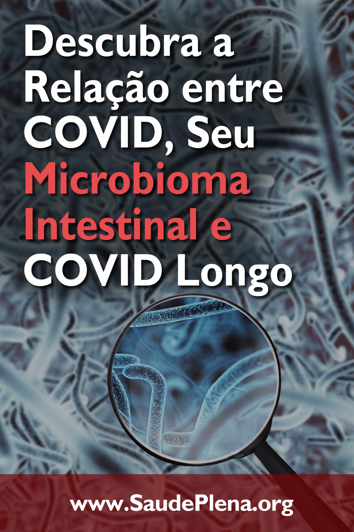 Descubra a Relação entre COVID, Seu Microbioma Intestinal e COVID Longo