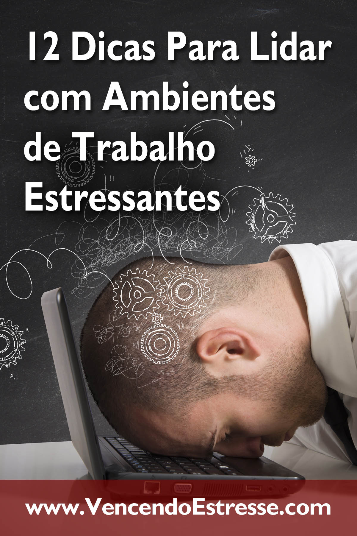 12 Dicas Para Lidar com Ambientes de Trabalho Estressantes