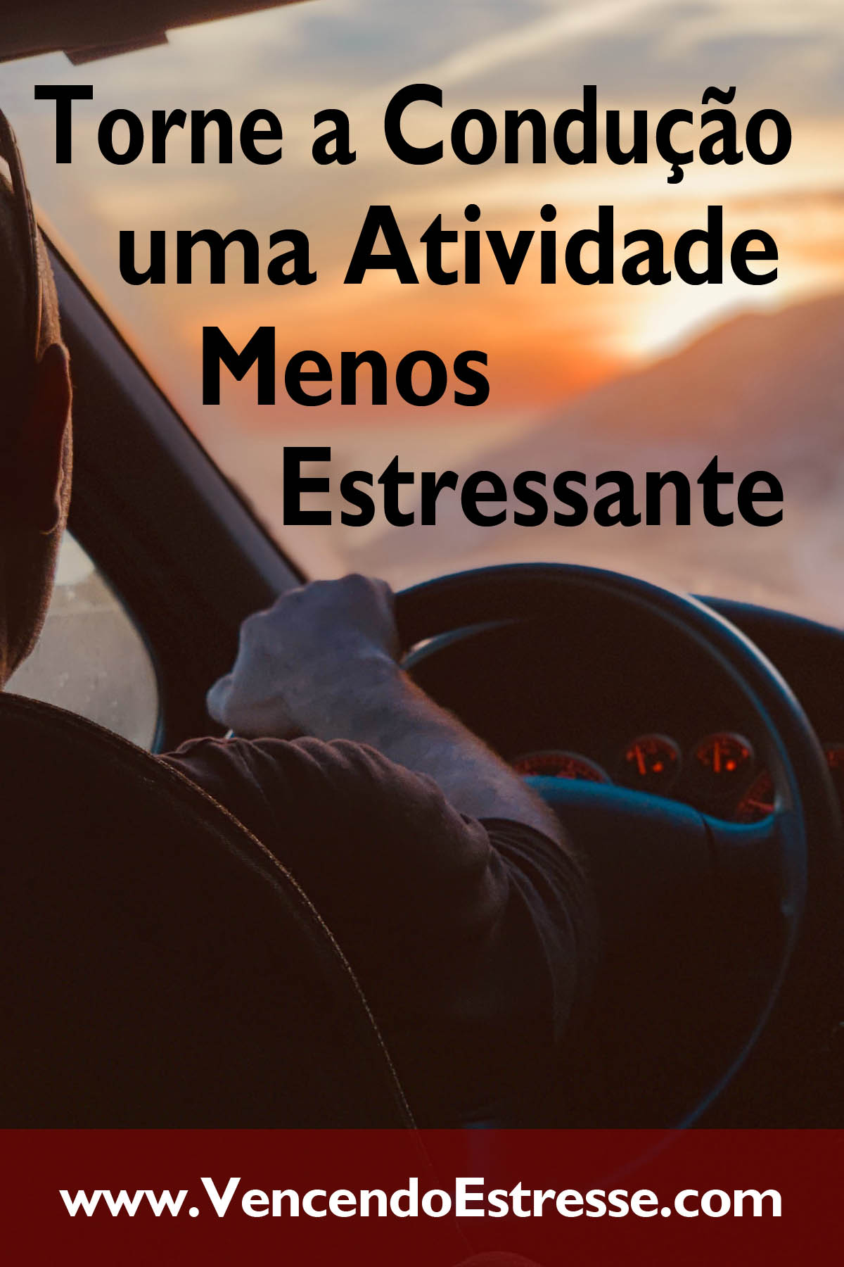 Torne a Condução uma Atividade Menos Estressante