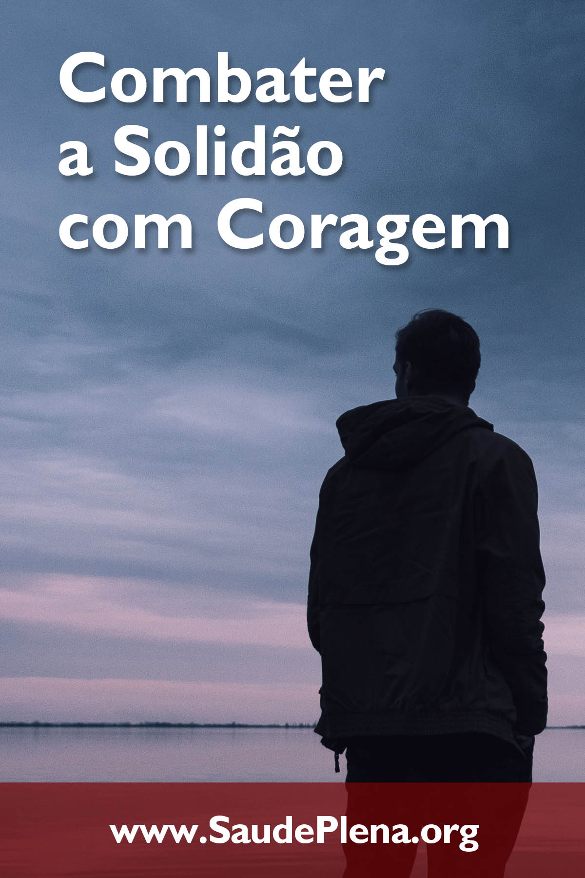 Combater a Solidão com Coragem