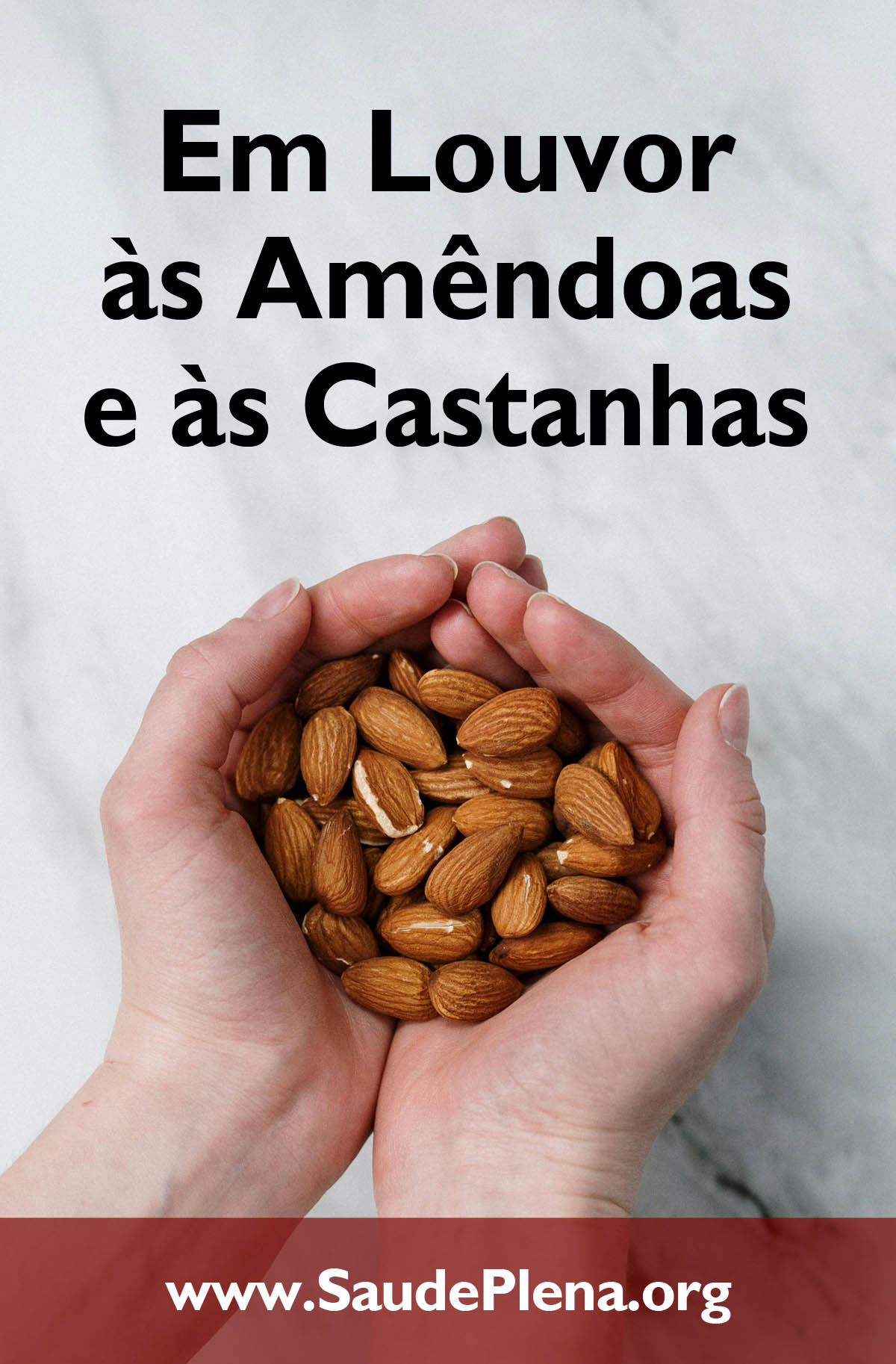 Em Louvor às Amêndoas e às Castanhas
