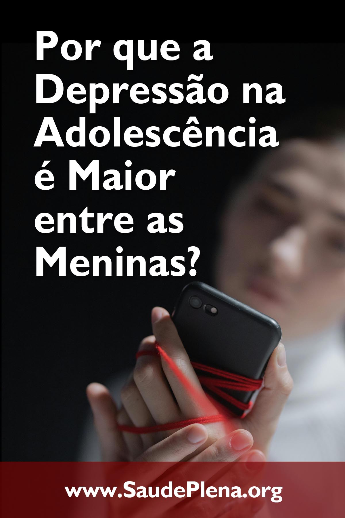 Por que a Depressão na Adolescência é Maior entre as Meninas?
