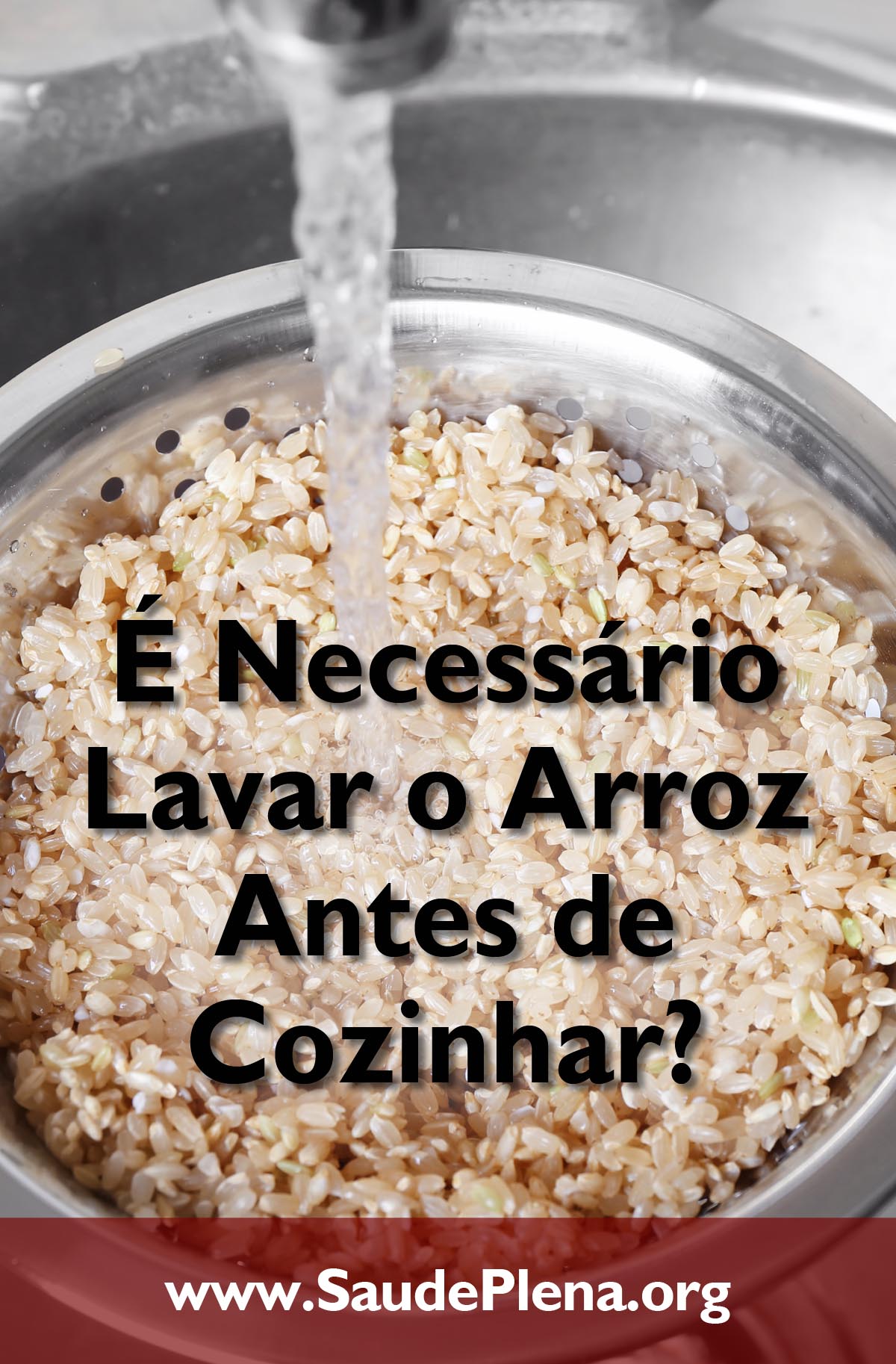 É Necessário Lavar o Arroz Antes de Cozinhar?