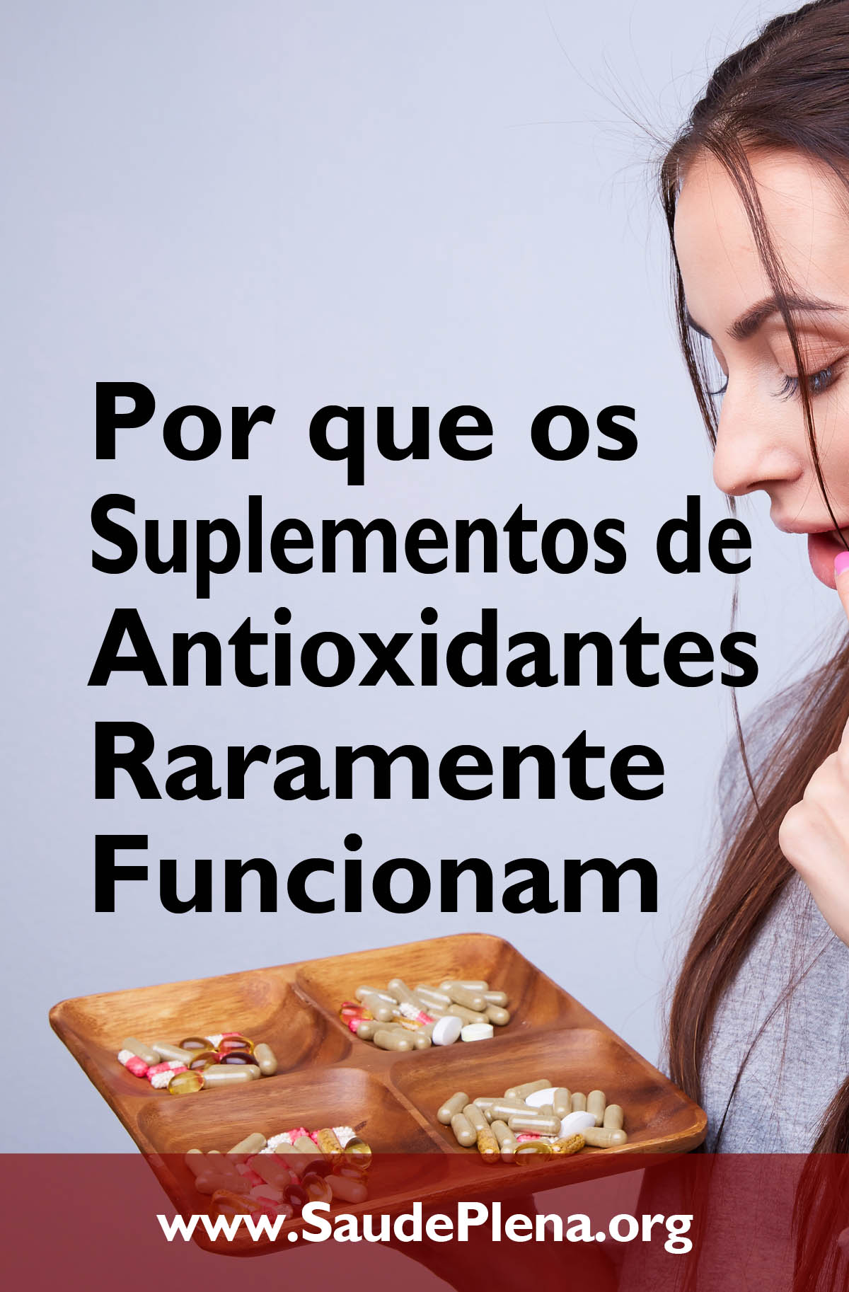 Por que os Suplementos de Antioxidantes Raramente Funcionam