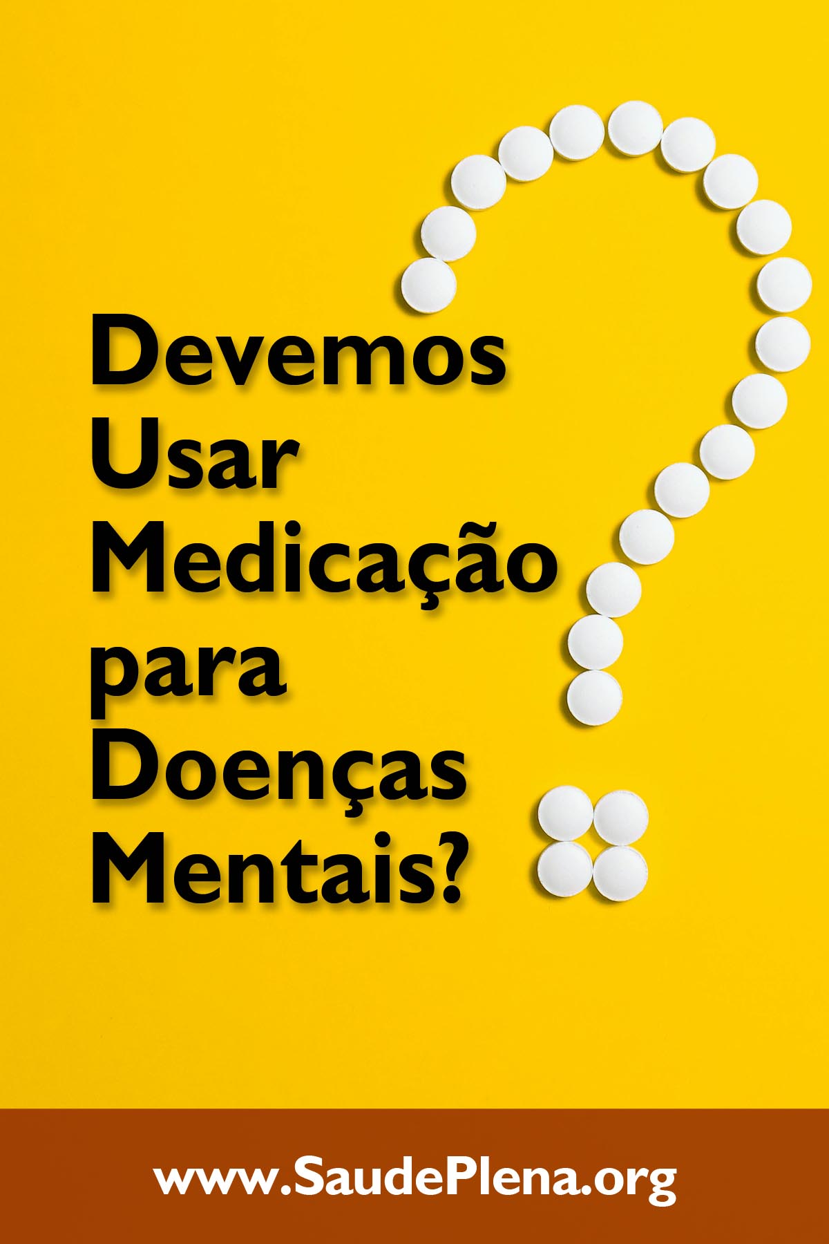 Devemos Usar Medicação para Doenças Mentais?