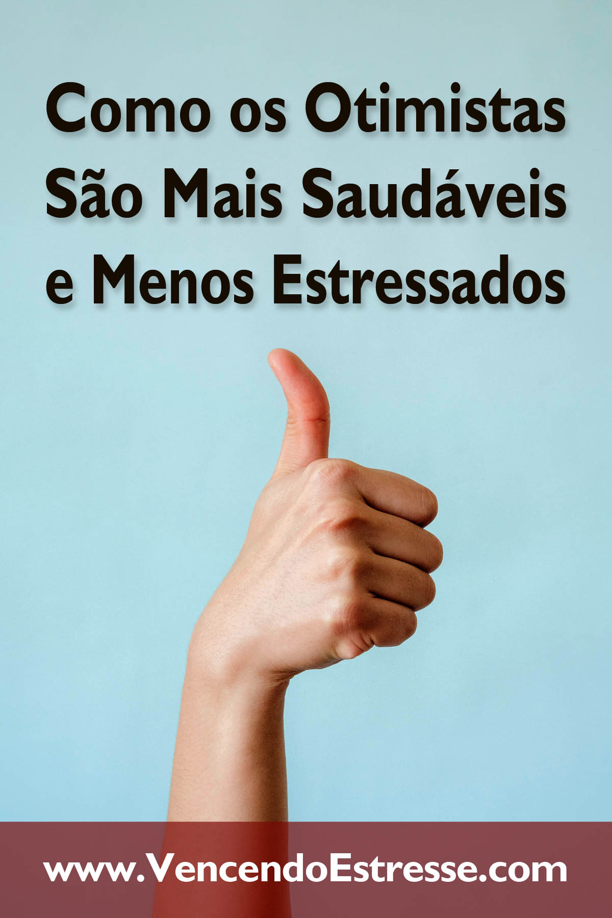 Como os Otimistas São Mais Saudáveis e Menos Estressados