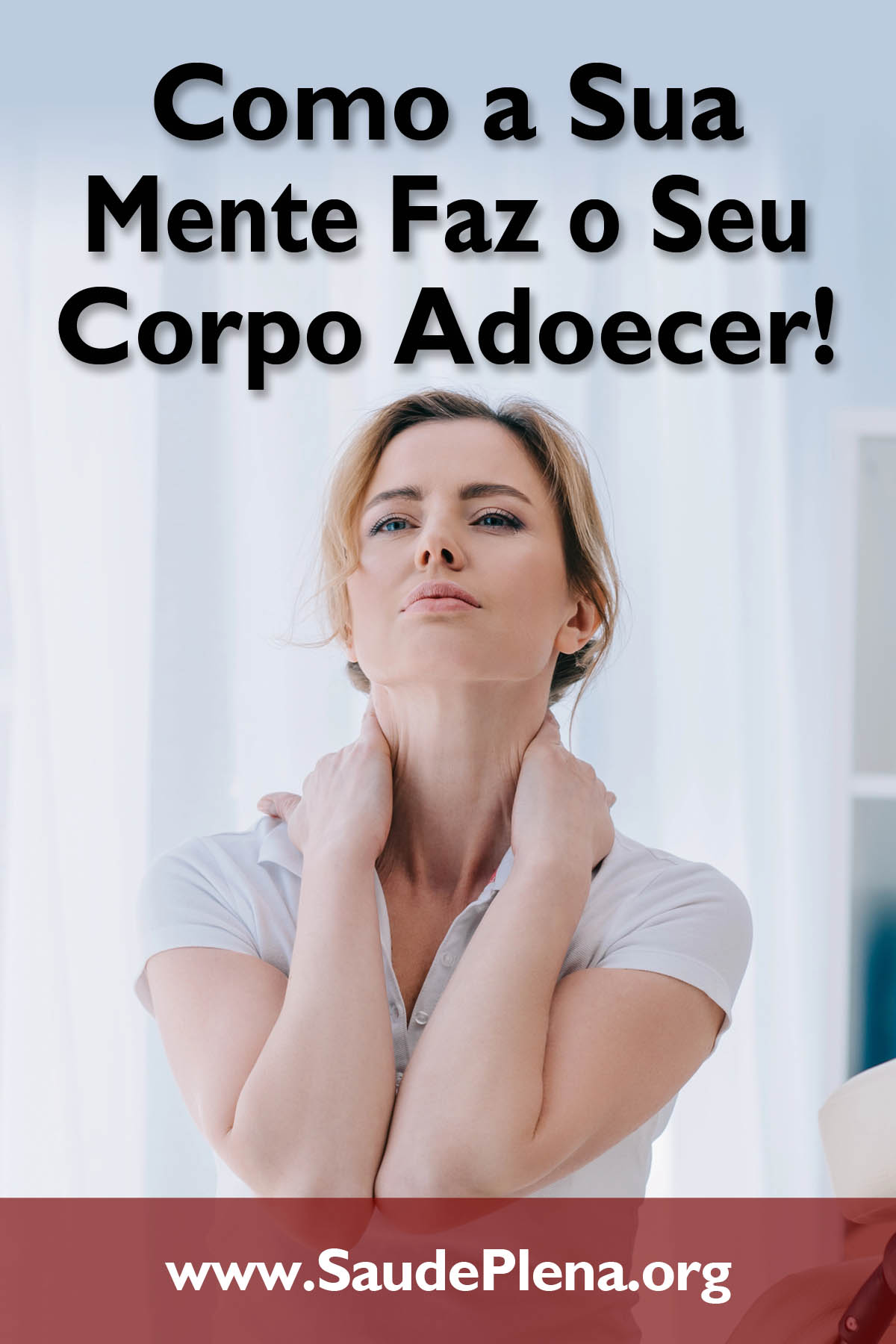Como a Sua Mente Faz o Seu Corpo Adoecer!