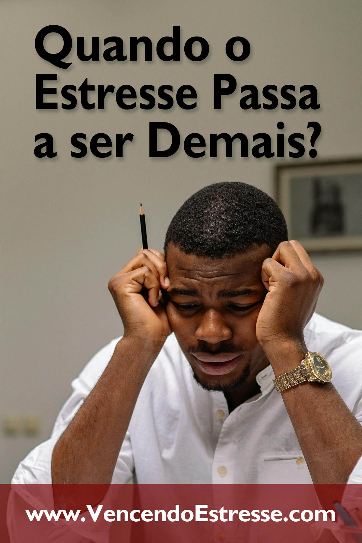 Quando o Estresse Passa a ser Demais?