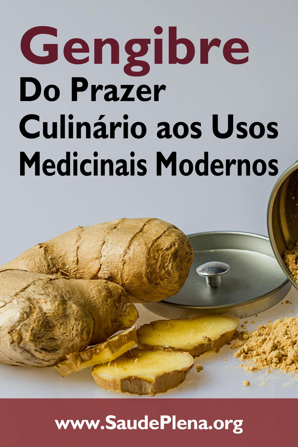 Gengibre - Do Prazer Culinário aos Usos Medicinais Modernos