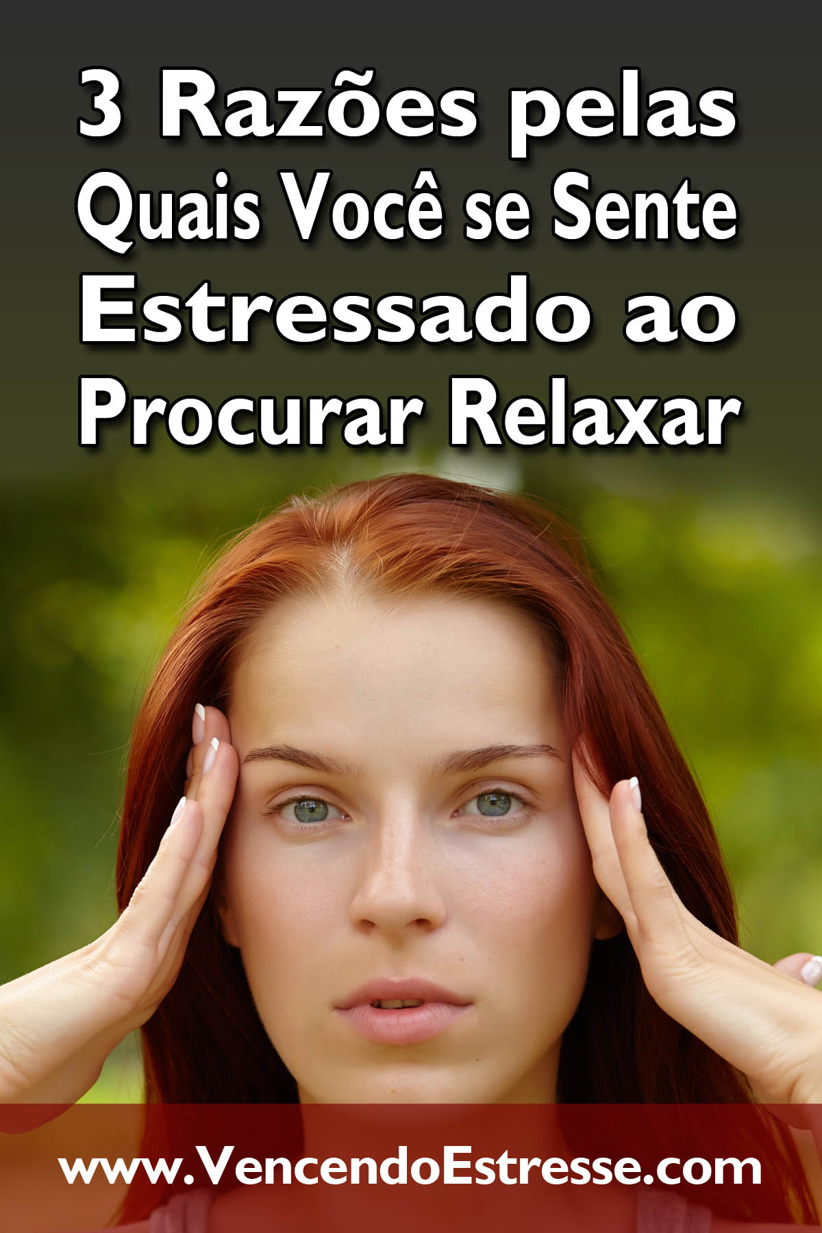 Três Razões pelas Quais Você se Sente Estressado ao Procurar Relaxar
