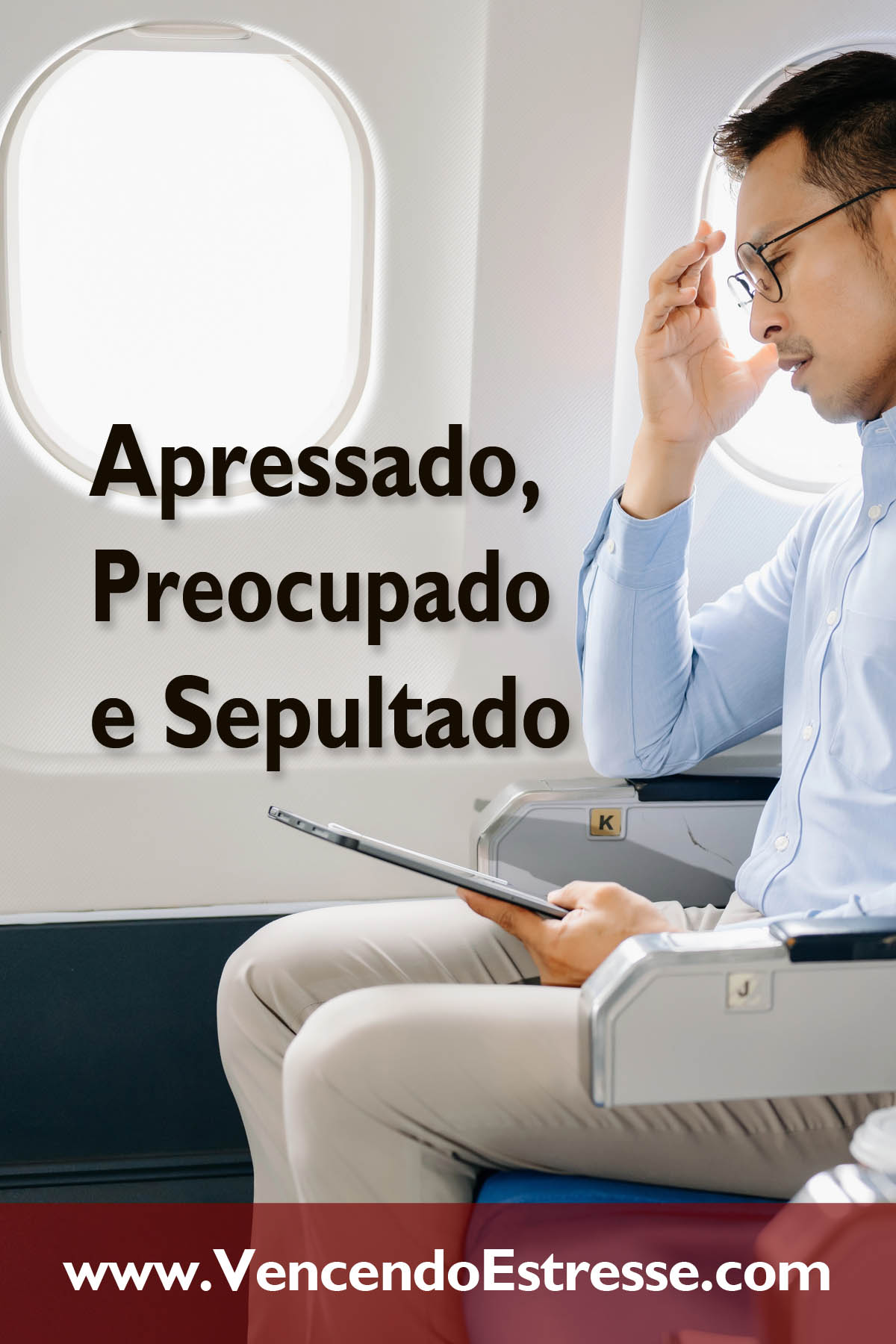 Apressado, Preocupado e Sepultado