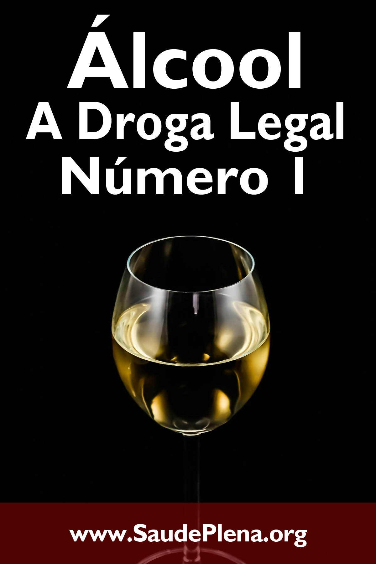 Álcool — A Droga Legal Número 1