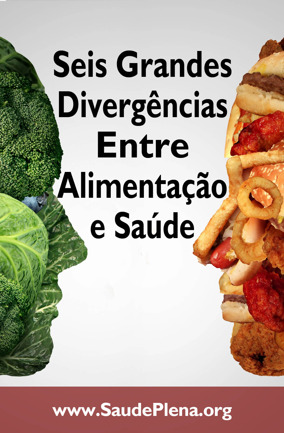 Seis Grandes Divergências Entre Alimentação e Saúde