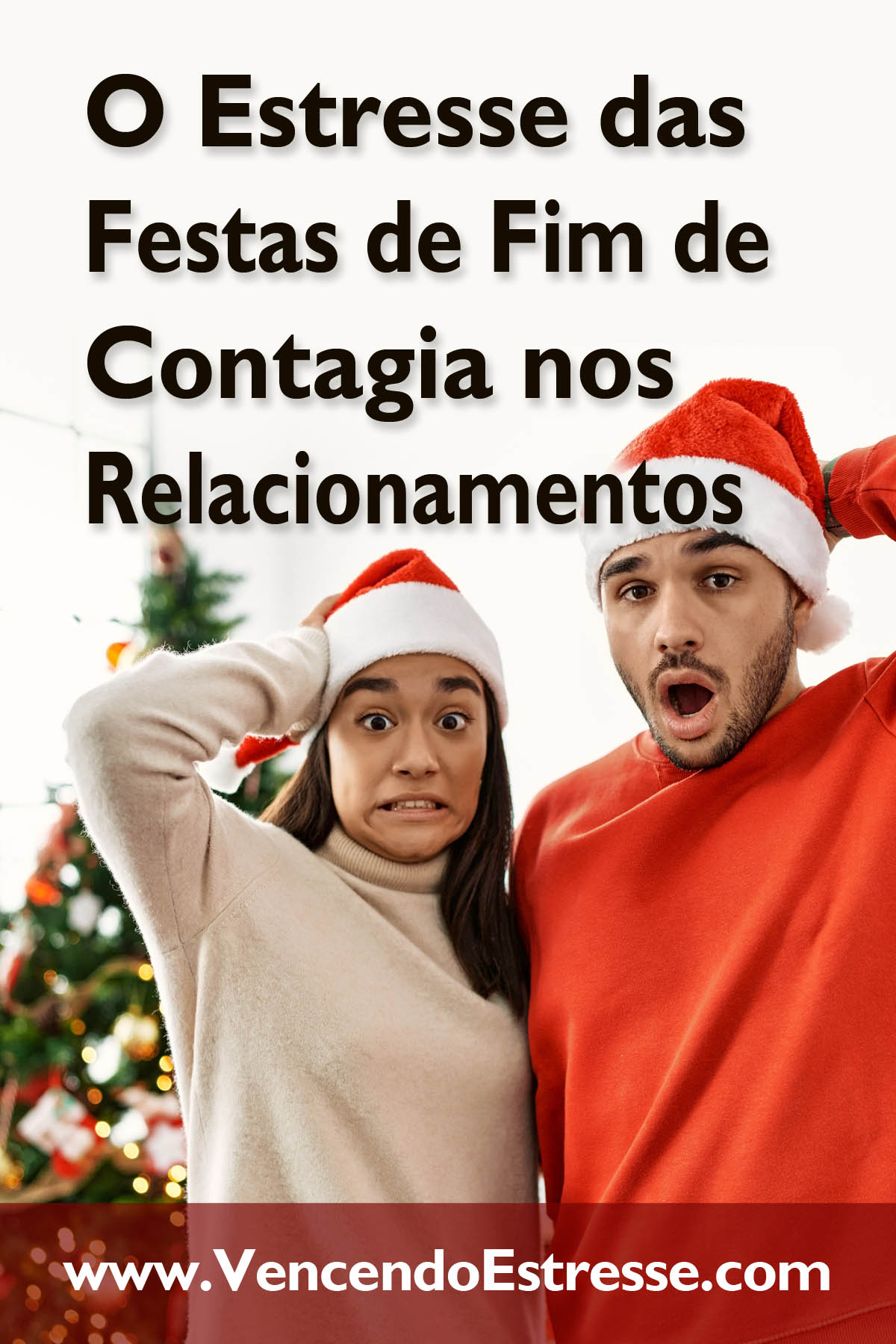 O Estresse das Festas de Fim de Ano Contagia nos Relacionamentos