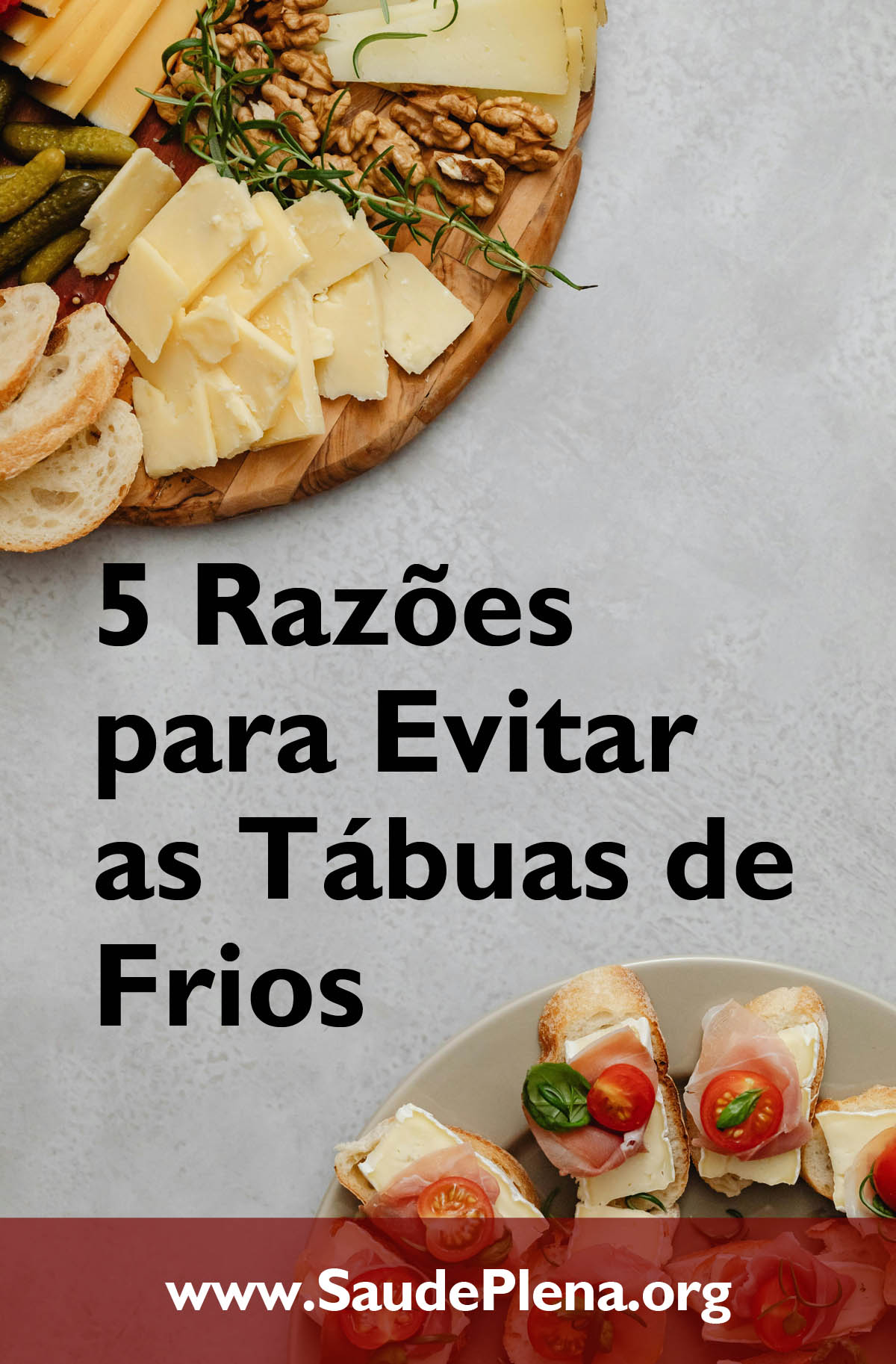 5 Razões para Evitar as Tábuas de Frios
