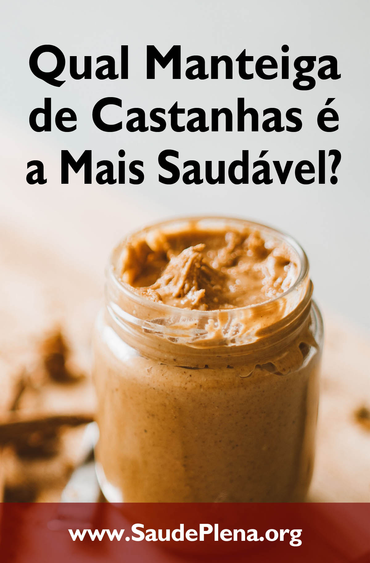 Qual Manteiga de Castanhas é a Mais Saudável?
